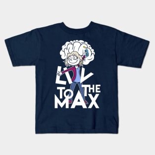 Liv to the Max Kids T-Shirt